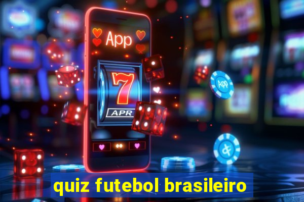 quiz futebol brasileiro